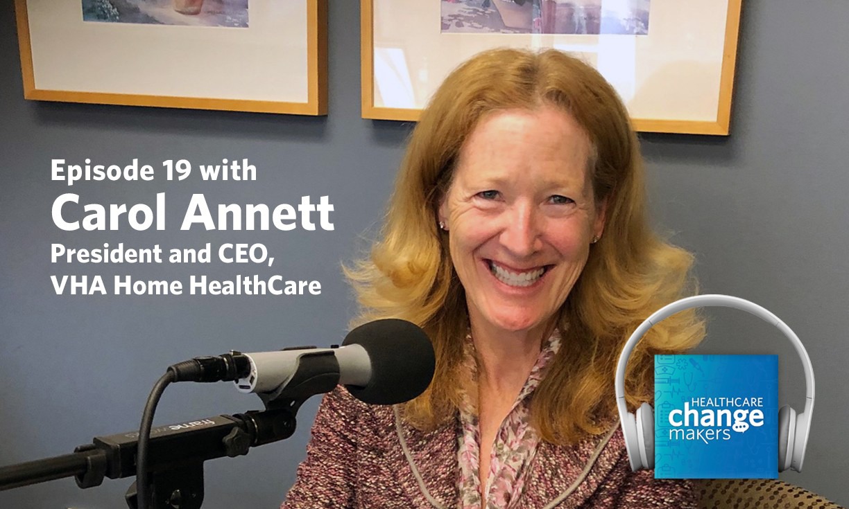 Featured image for “HIROC Podcast: “Carol Annett, President, VHA Home HealthCare and the Value of Staying Positive, Finding Good Partners, and Taking Risks””