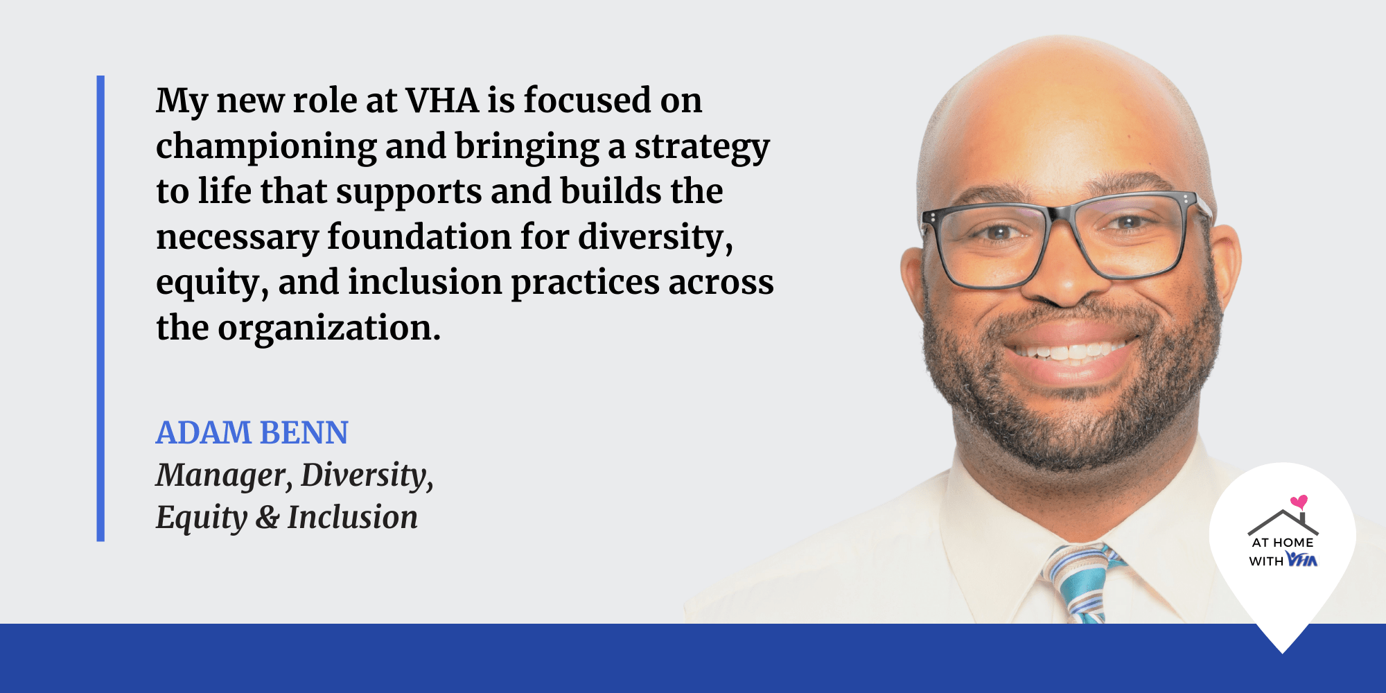 Featured image for “At Home with VHA: Meet Adam Benn, VHA’s new Manager of Diversity Equity and Inclusion”