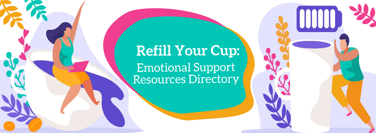 Image reading Refill your Cup: Emotional Support Resources Directory